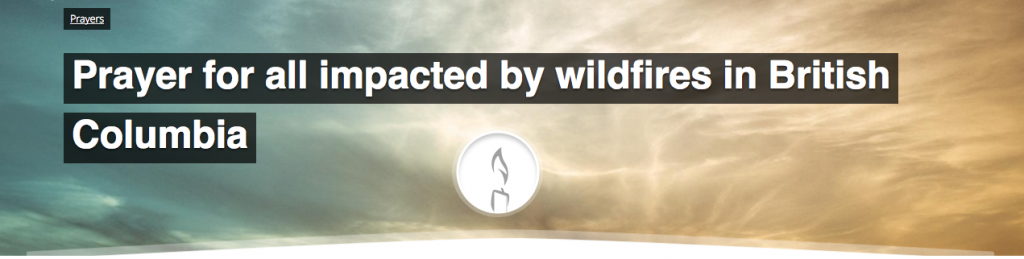 Prayer for all impacted by wildfires in British Columbia