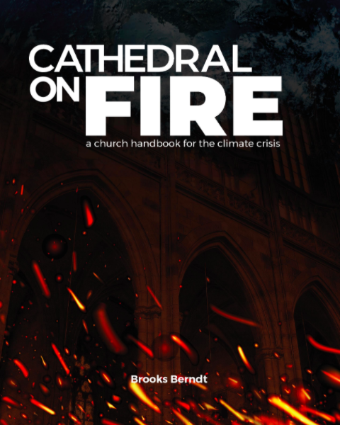 Cathedral on Fire: a church handbook for the climate crisis